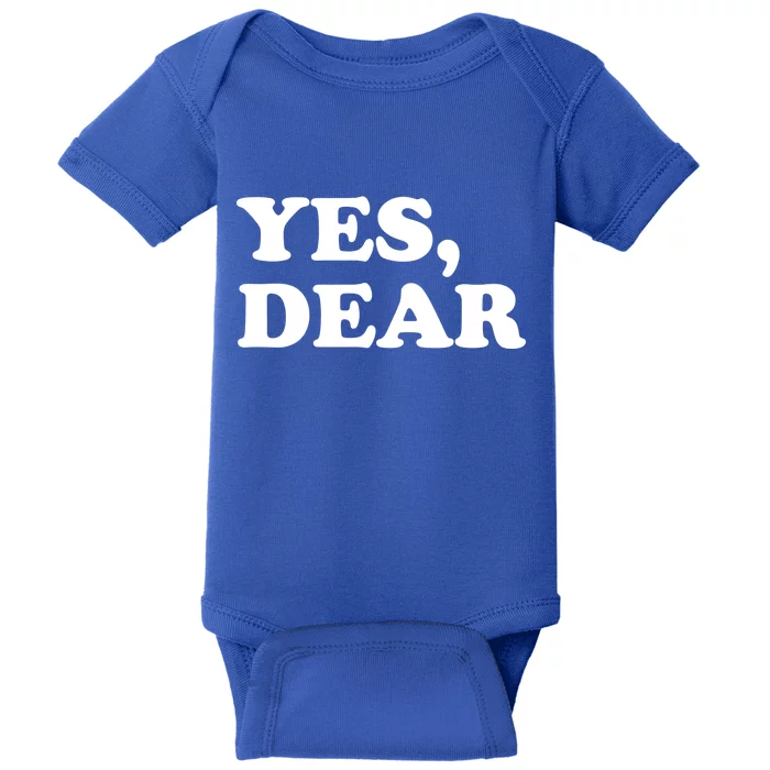 Yes Dear Funny Husband And Wife Baby Bodysuit