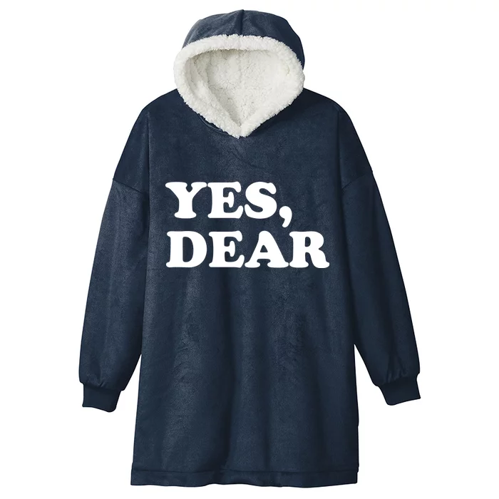 Yes Dear Funny Husband And Wife Hooded Wearable Blanket