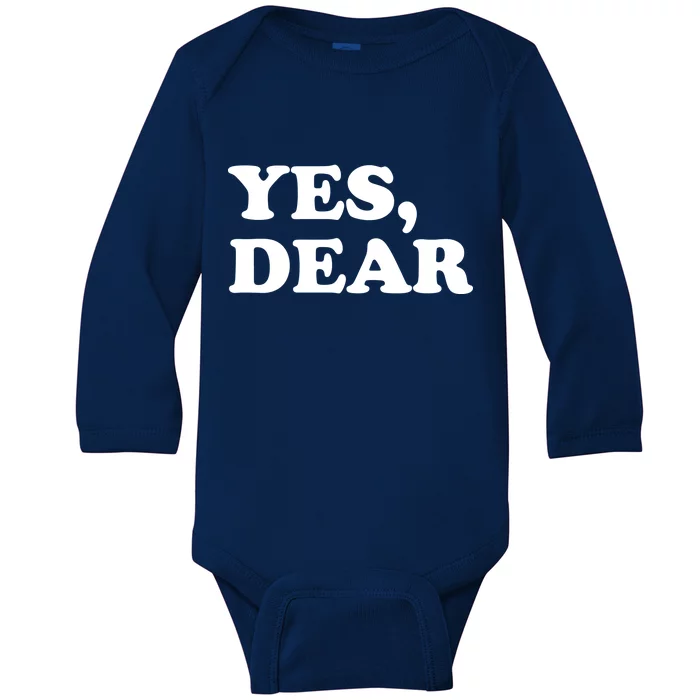 Yes Dear Funny Husband And Wife Baby Long Sleeve Bodysuit