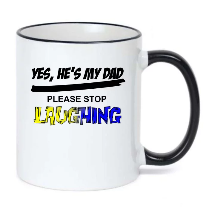 Yes He's My Dad Please Stop Laughing Black Color Changing Mug