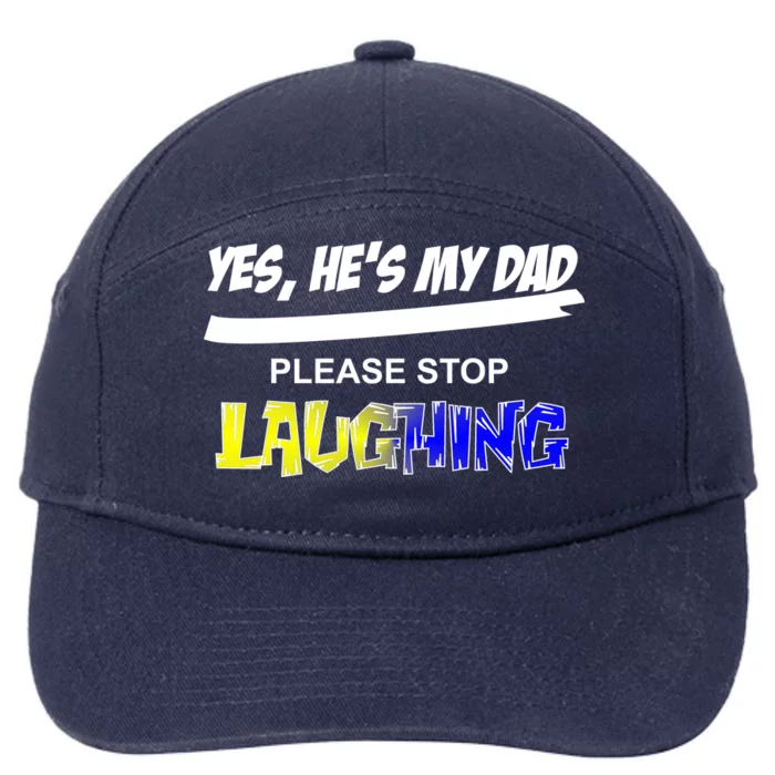 Yes He's My Dad Please Stop Laughing 7-Panel Snapback Hat