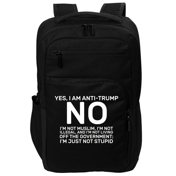 Yes I Am Anti Trump Impact Tech Backpack