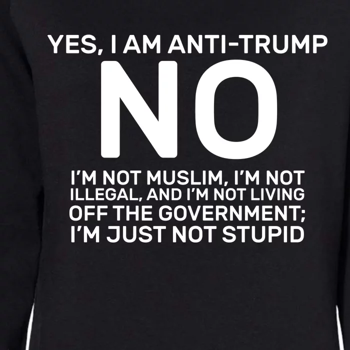 Yes I Am Anti Trump Womens California Wash Sweatshirt