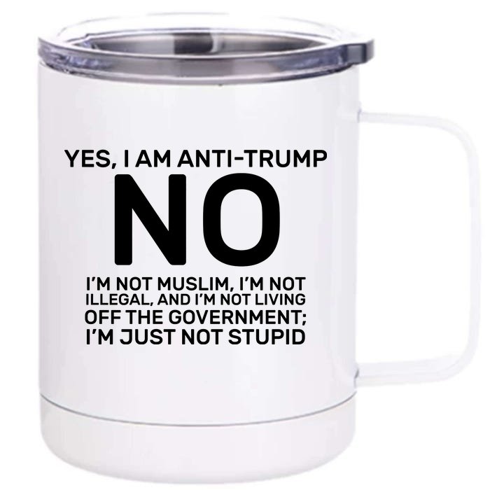 Yes I Am Anti Trump Front & Back 12oz Stainless Steel Tumbler Cup