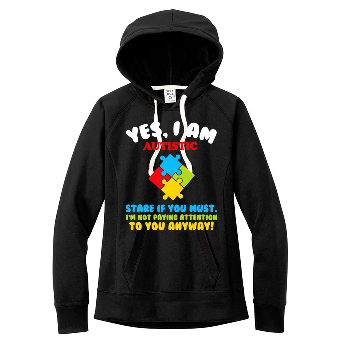 Yes, I Am Autistic Funny Autism Women's Fleece Hoodie