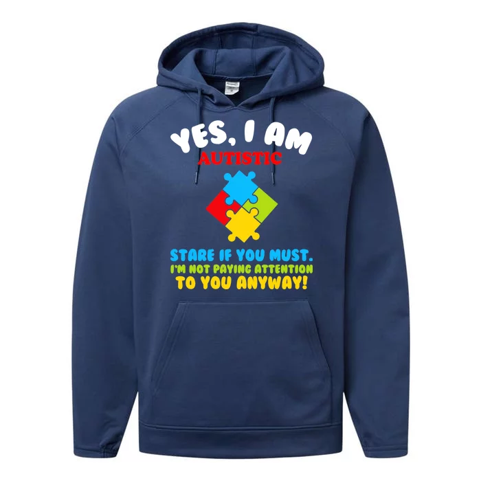 Yes, I Am Autistic Funny Autism Performance Fleece Hoodie