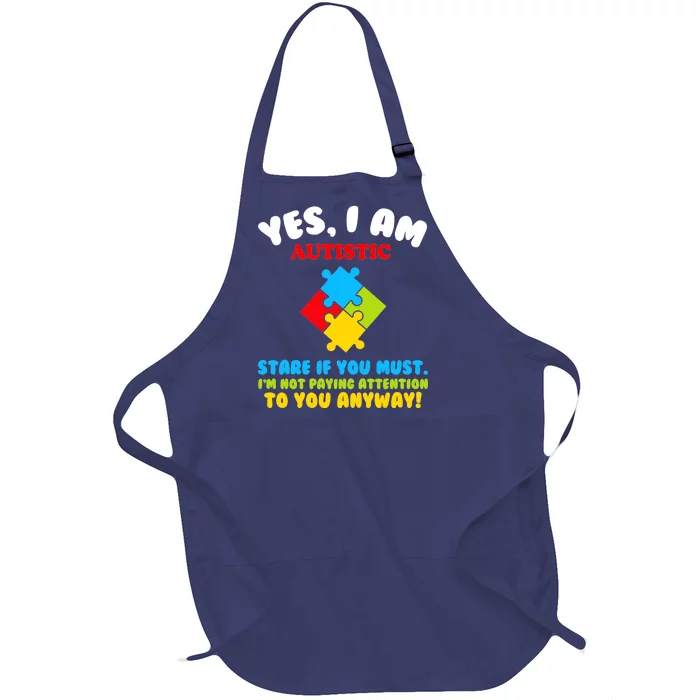 Yes, I Am Autistic Funny Autism Full-Length Apron With Pocket