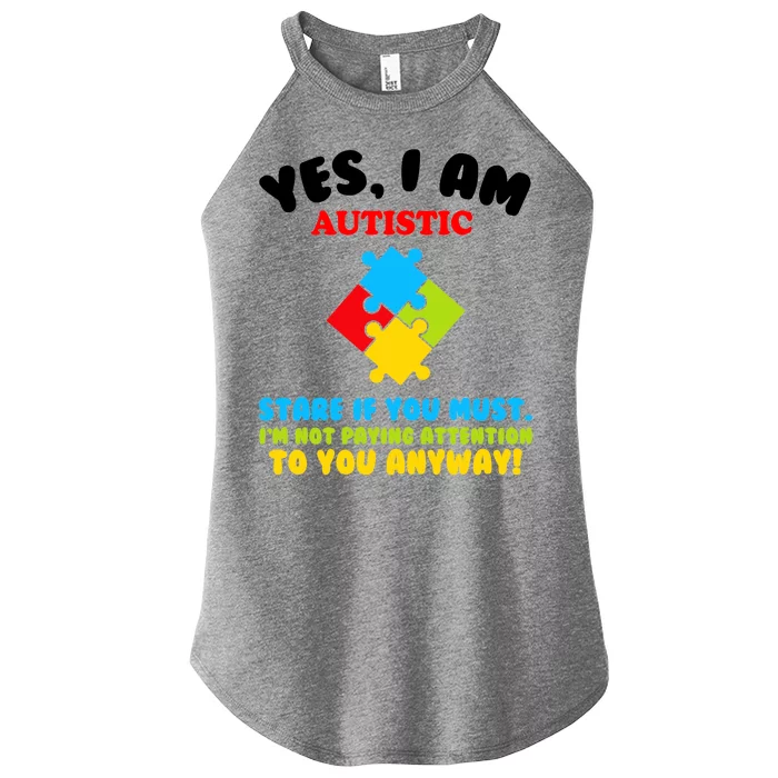 Yes, I Am Autistic Funny Autism Women’s Perfect Tri Rocker Tank