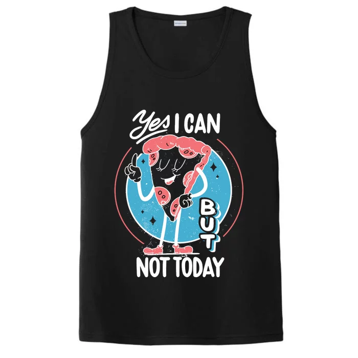 Yes I Can But Not Today Pizza Performance Tank