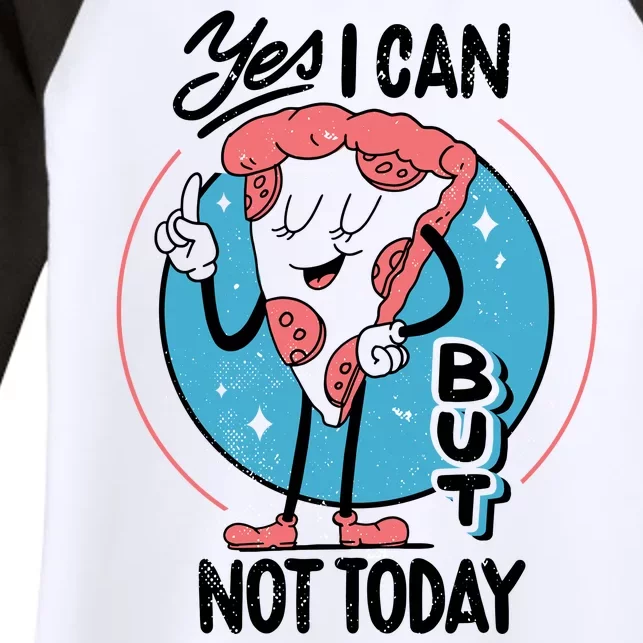 Yes I Can But Not Today Pizza Women's Tri-Blend 3/4-Sleeve Raglan Shirt