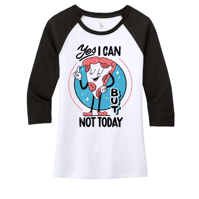 Yes I Can But Not Today Pizza Women's Tri-Blend 3/4-Sleeve Raglan Shirt