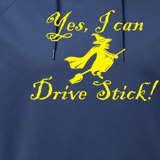 Yes I Can Drive Stick Funny Witch Performance Fleece Hoodie