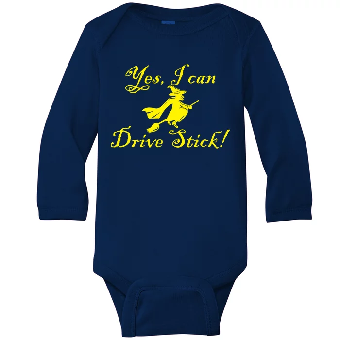 Yes I Can Drive Stick Funny Witch Baby Long Sleeve Bodysuit