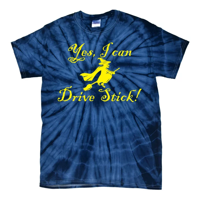 Yes I Can Drive Stick Funny Witch Tie-Dye T-Shirt