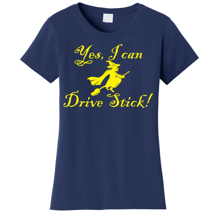 Yes I Can Drive Stick Funny Witch Women's T-Shirt