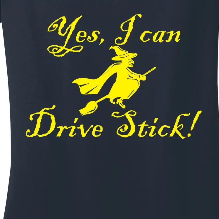 Yes I Can Drive Stick Funny Witch Women's V-Neck T-Shirt