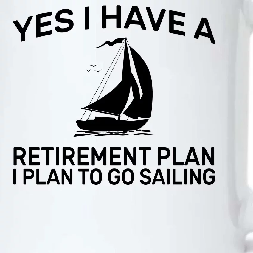 Yes I have A Retirement Plan Sailing Black Color Changing Mug