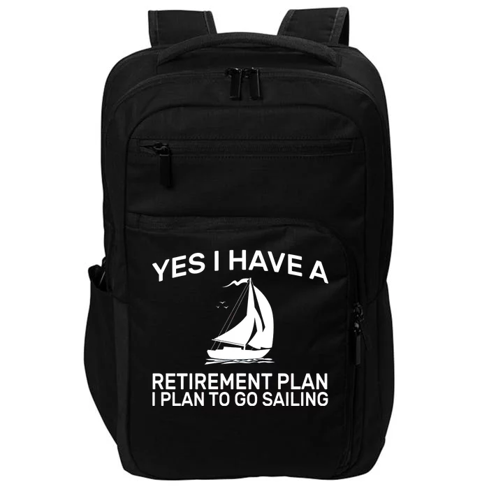 Yes I have A Retirement Plan Sailing Impact Tech Backpack