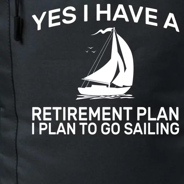 Yes I have A Retirement Plan Sailing Daily Commute Backpack