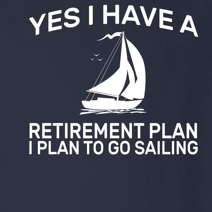 Yes I have A Retirement Plan Sailing Toddler Long Sleeve Shirt