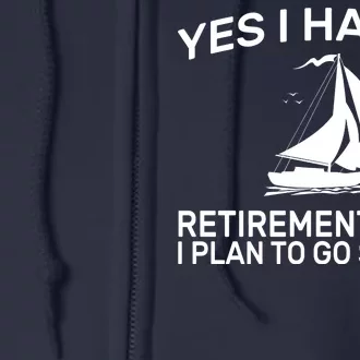 Yes I have A Retirement Plan Sailing Full Zip Hoodie