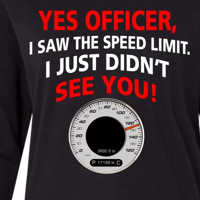 Yes I Seen The Speed Limit Officer Womens Cotton Relaxed Long Sleeve T-Shirt