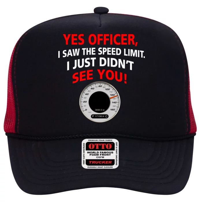 Yes I Seen The Speed Limit Officer High Crown Mesh Trucker Hat