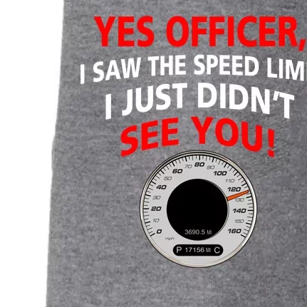 Yes I Seen The Speed Limit Officer Doggie 3-End Fleece Hoodie