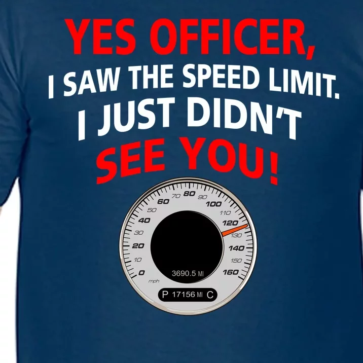 Yes I Seen The Speed Limit Officer Comfort Colors T-Shirt