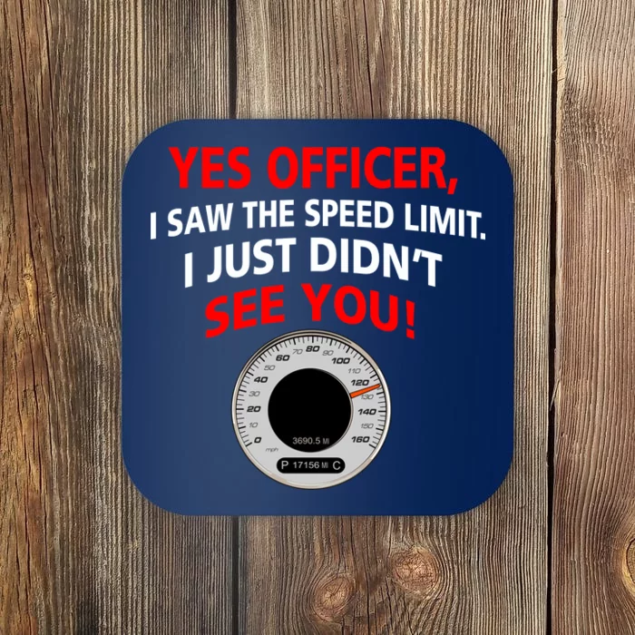 Yes I Seen The Speed Limit Officer Coaster