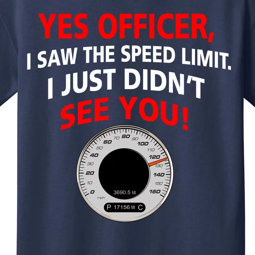 Yes I Seen The Speed Limit Officer Kids T-Shirt