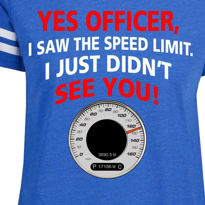 Yes I Seen The Speed Limit Officer Enza Ladies Jersey Football T-Shirt