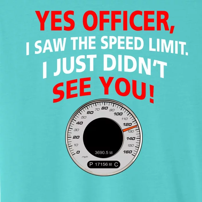 Yes I Seen The Speed Limit Officer ChromaSoft Performance T-Shirt