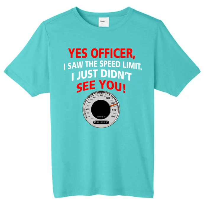 Yes I Seen The Speed Limit Officer ChromaSoft Performance T-Shirt