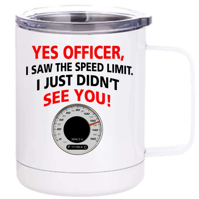 Yes I Seen The Speed Limit Officer Front & Back 12oz Stainless Steel Tumbler Cup