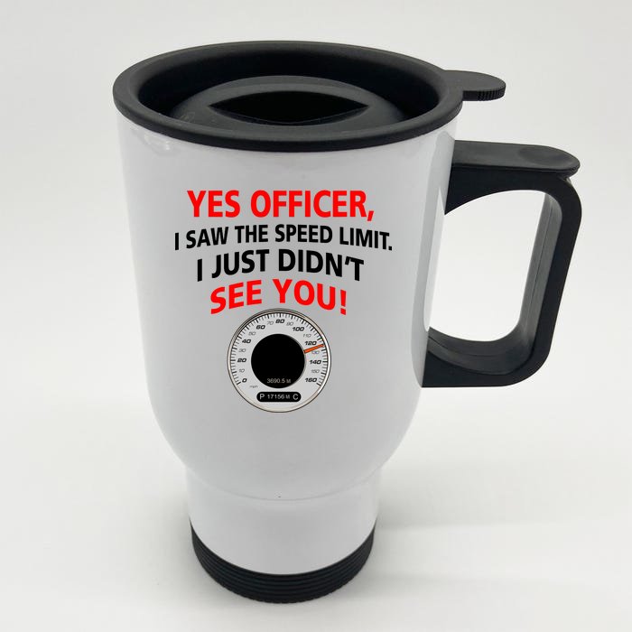 Yes I Seen The Speed Limit Officer Front & Back Stainless Steel Travel Mug