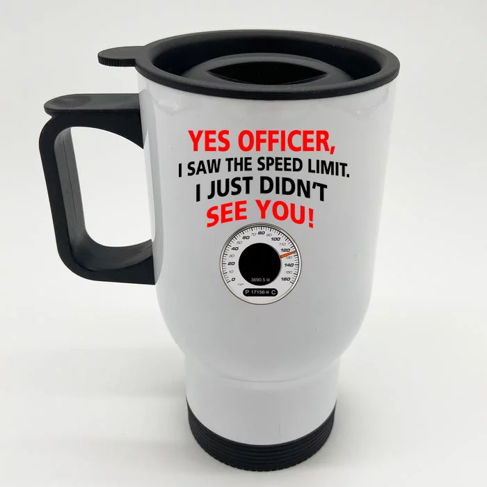 Yes I Seen The Speed Limit Officer Front & Back Stainless Steel Travel Mug