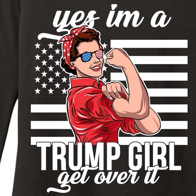 Yes I'm A Trump Girl Get Over It Womens CVC Long Sleeve Shirt