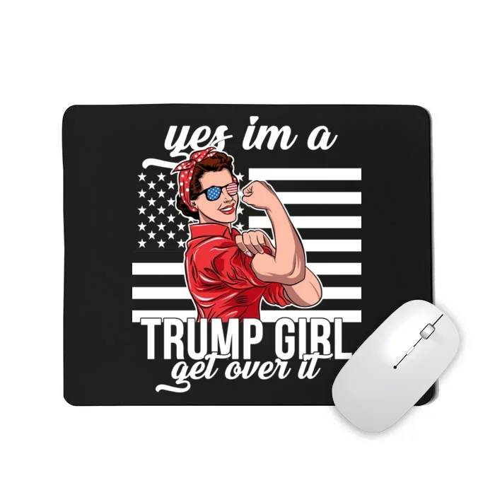 Yes I'm A Trump Girl Get Over It Mousepad