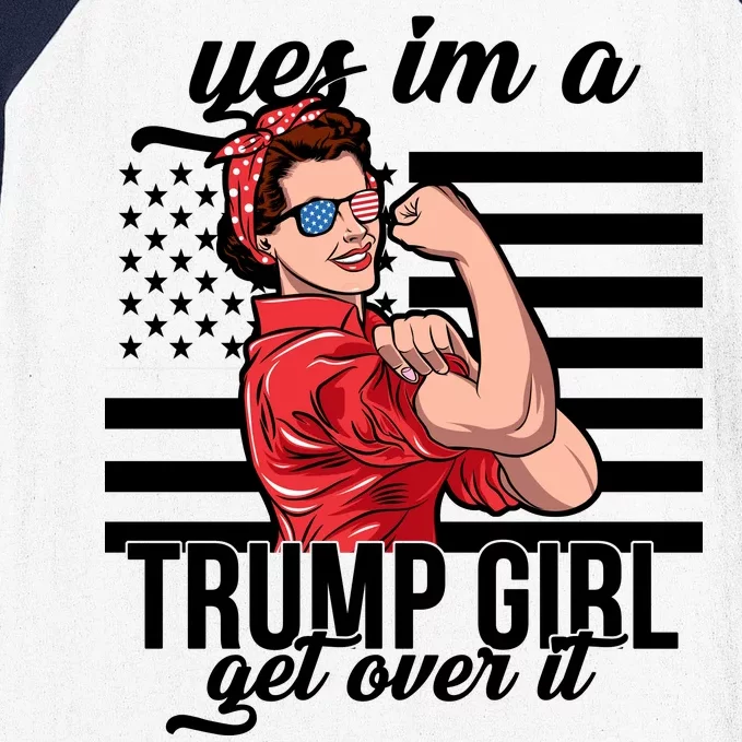 Yes I'm A Trump Girl Get Over It Baseball Sleeve Shirt