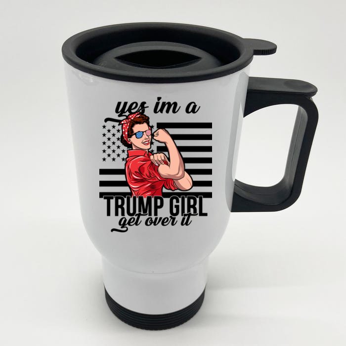 Yes I'm A Trump Girl Get Over It Front & Back Stainless Steel Travel Mug