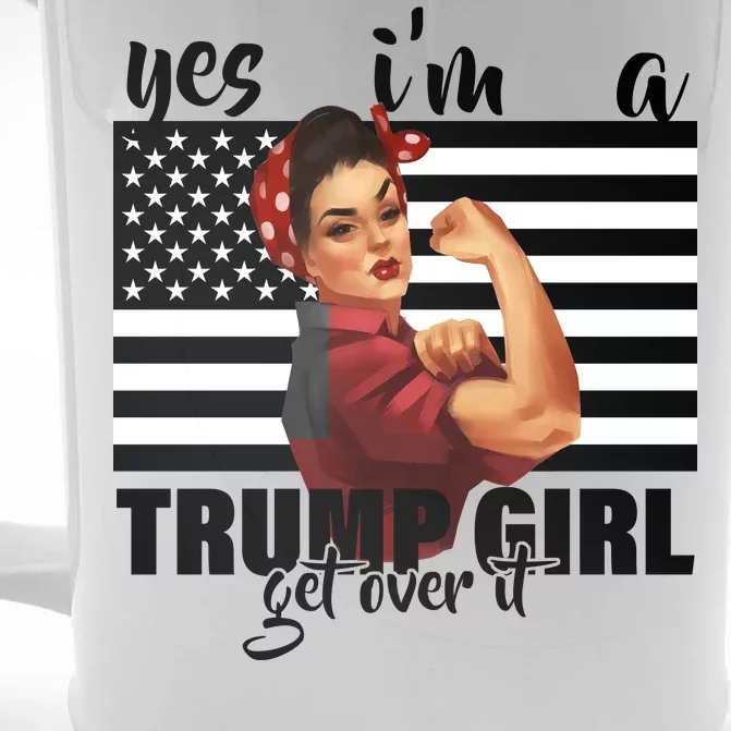 Yes I'm A Trump Girl Get Over It Funny Election Front & Back Beer Stein