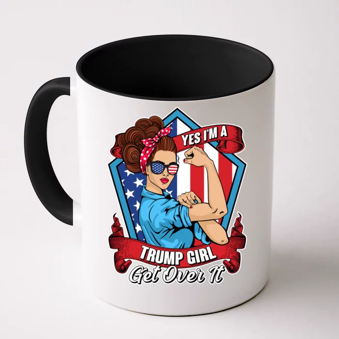 Yes I'm A Trump Girl Get Over It Pro Republican Front & Back Coffee Mug