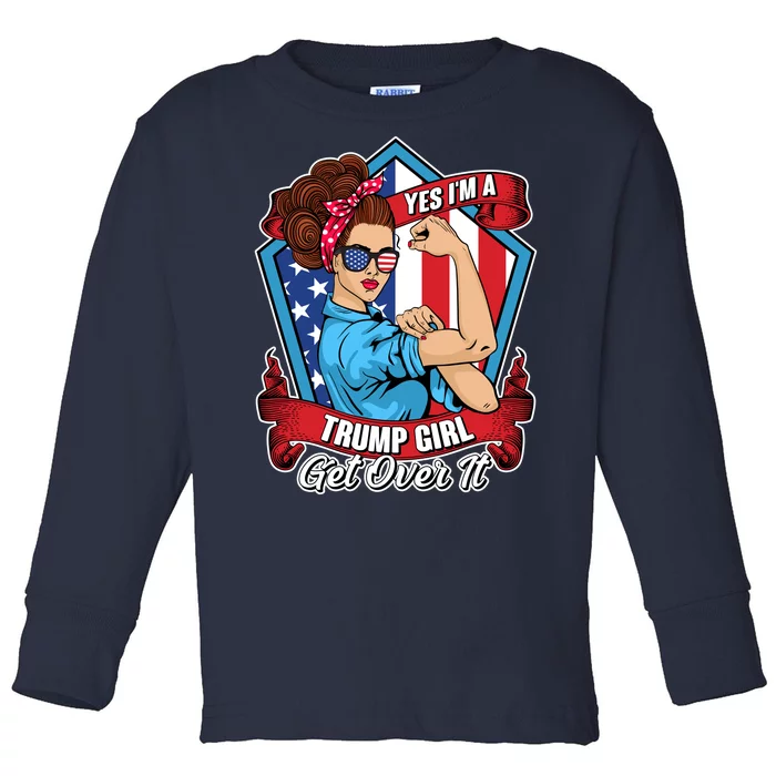 Yes I'm A Trump Girl Get Over It Pro Republican Toddler Long Sleeve Shirt