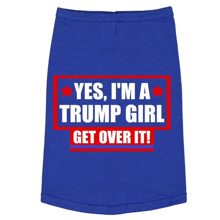 Yes I'm a Trump Girl Get Over It Republican Doggie Tank