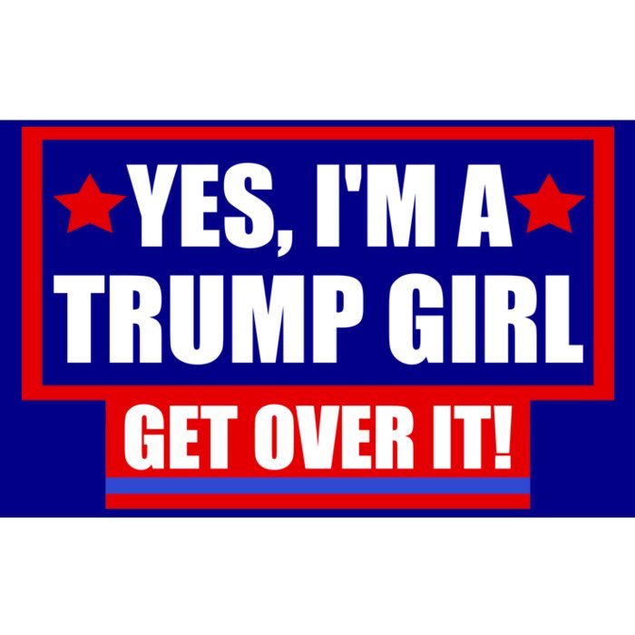 Yes I'm a Trump Girl Get Over It Republican Bumper Sticker