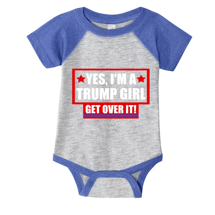 Yes I'm a Trump Girl Get Over It Republican Infant Baby Jersey Bodysuit