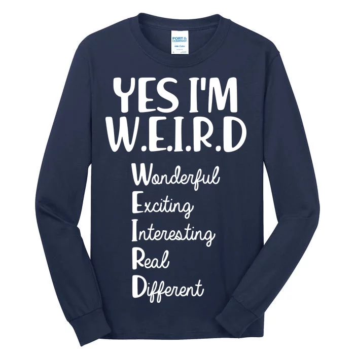 Yes I'm WEIRD Tall Long Sleeve T-Shirt