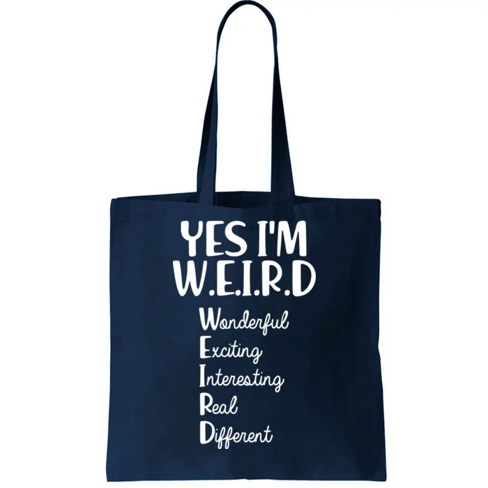 Yes I'm WEIRD Tote Bag