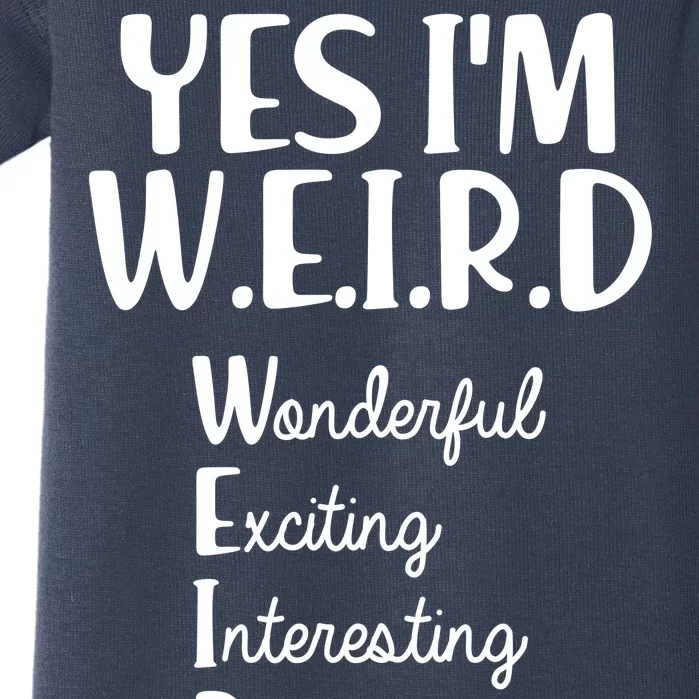 Yes I'm WEIRD Baby Bodysuit